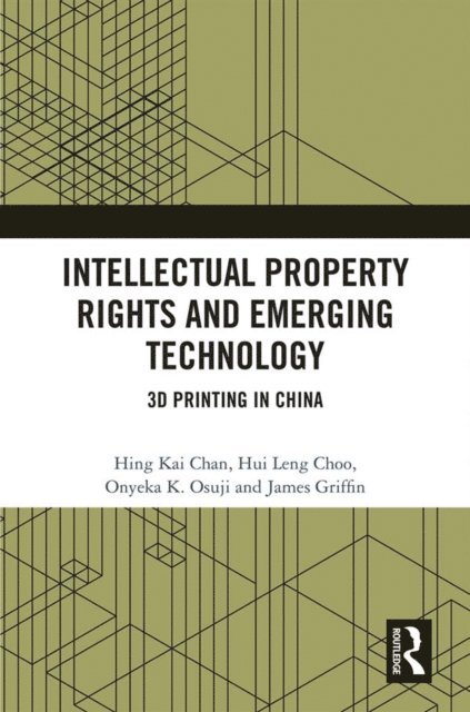 James Griffin, Onyeka Osuji, Hui Leng Choo, Hing Kai Chan - Intellectual Property Rights and Emerging Technology, E-bok