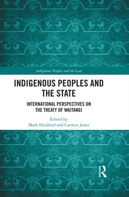 Carwyn Jones, Mark Hickford - Indigenous Peoples and the State, E-bok