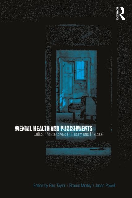 Jason Powell, Sharon Morley, Paul Taylor - Mental Health and Punishments, E-bok