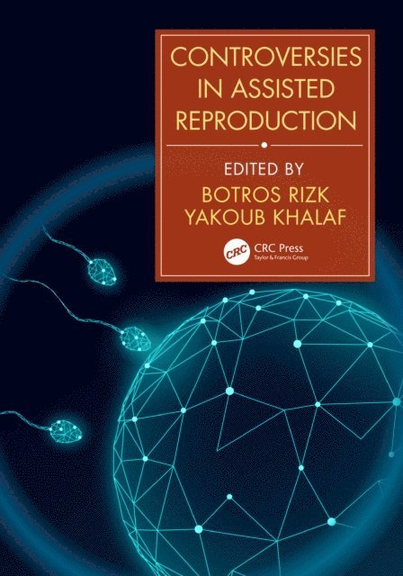 Yakoub Khalaf, Botros Rizk - Controversies in Assisted Reproduction, E-bok