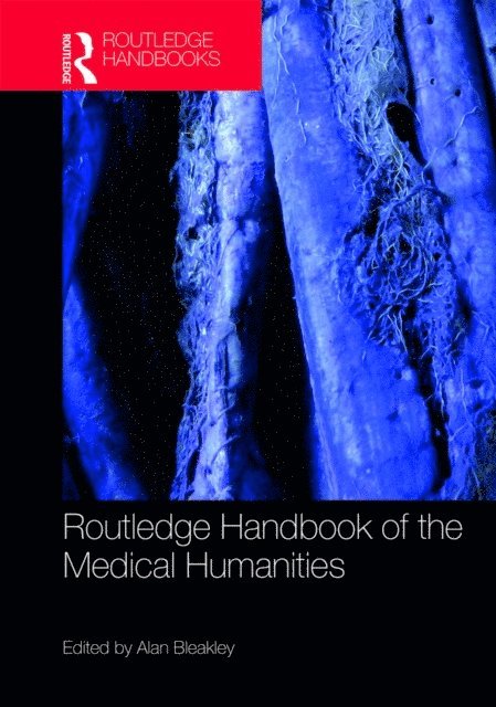 Bleakley Alan - Routledge Handbook of the Medical Humanities, E-bok