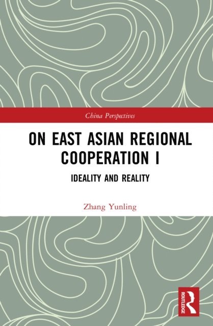 Zhang Yunling - On East Asian Regional Cooperation I, E-bok