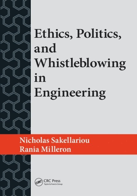 Rania Milleron, Nicholas Sakellariou - Ethics, Politics, and Whistleblowing in Engineering, E-bok