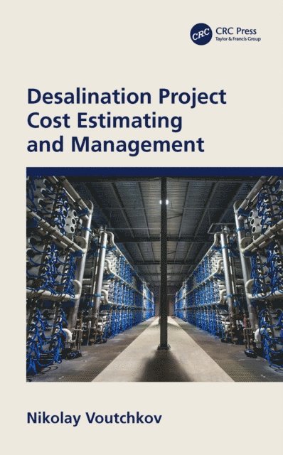 Nikolay Voutchkov - Desalination Project Cost Estimating and Management, E-bok