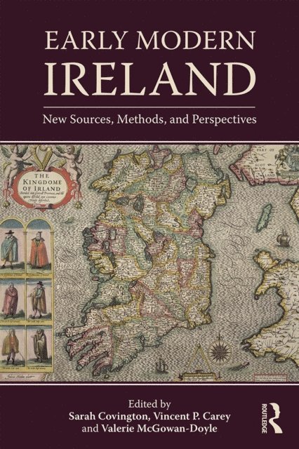 Vincent Carey, Valerie McGowan-Doyle, Sarah Covington - Early Modern Ireland, E-bok