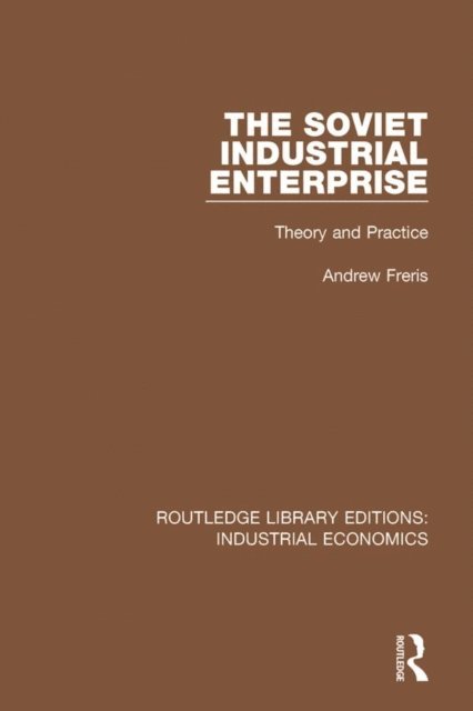 Andrew Freris - Soviet Industrial Enterprise, E-bok