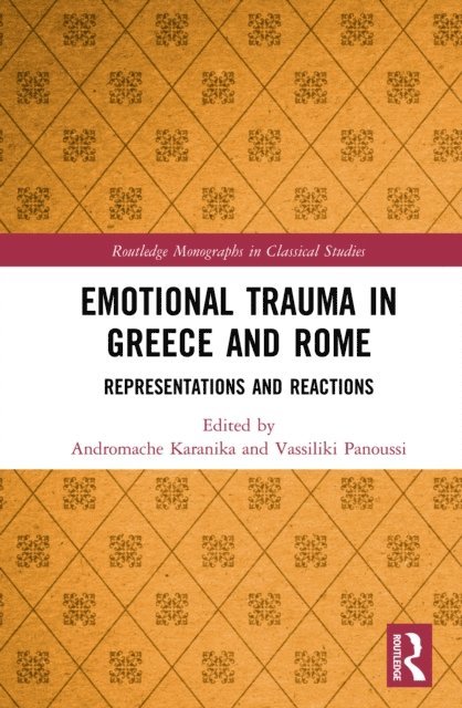 Vassiliki Panoussi, Andromache Karanika - Emotional Trauma in Greece and Rome, E-bok. Tillgänglighet: Lägg i varukorg