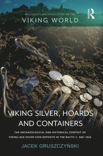 Jacek Gruszczynski - Viking Silver, Hoards and Containers, E-bok
