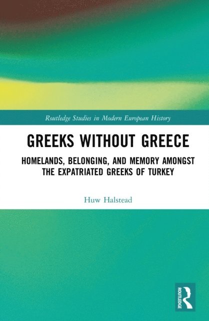 Huw Halstead - Greeks without Greece, E-bok
