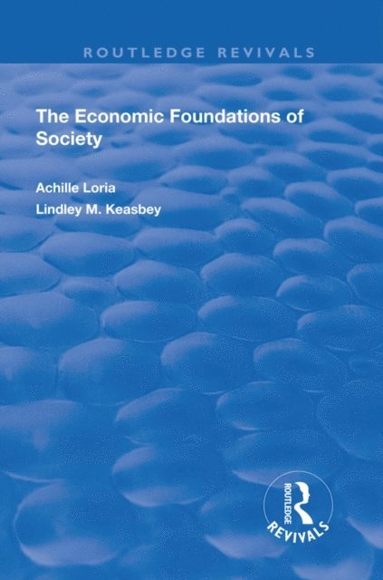 Achille Loria - Economic Foundations of Society, E-bok