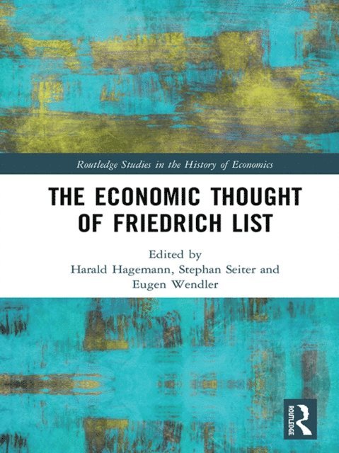 Eugen Wendler, Stephan Seiter, Harald Hagemann - Economic Thought of Friedrich List, E-bok