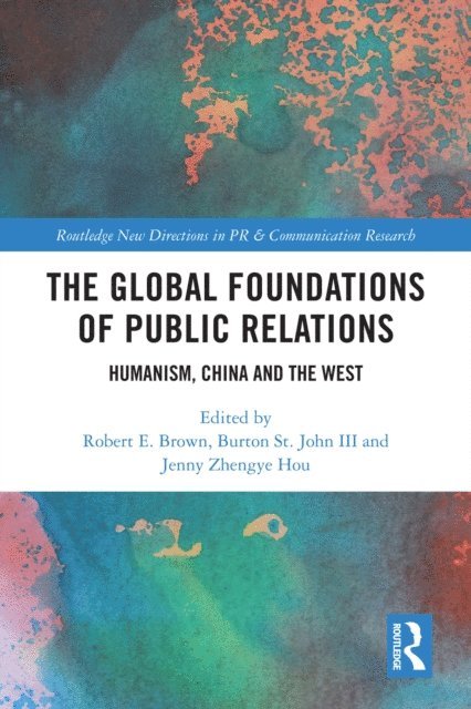 Jenny Zhengye Hou, Burton St. John III, Robert E. Brown - Global Foundations of Public Relations, E-bok