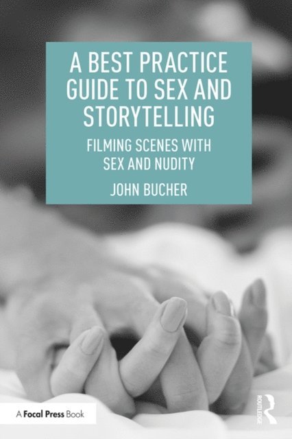 John Bucher - Best Practice Guide to Sex and Storytelling, E-bok