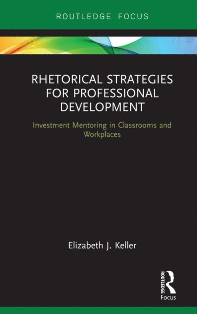Elizabeth J. Keller - Rhetorical Strategies for Professional Development, E-bok
