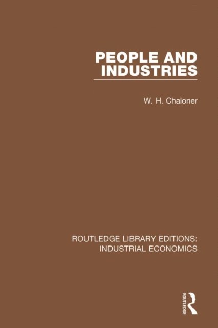 W.H. Chaloner - People and Industries, E-bok