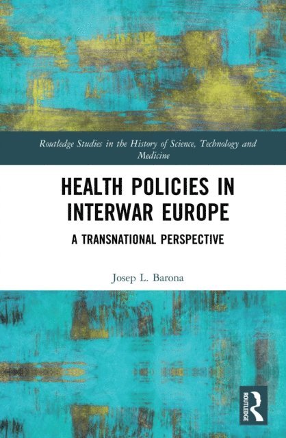 Josep L. Barona - Health Policies in Interwar Europe, E-bok