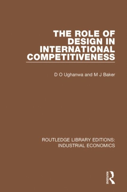 M.J. Baker, D.O. Ughanwa - Role of Design in International Competitiveness, E-bok