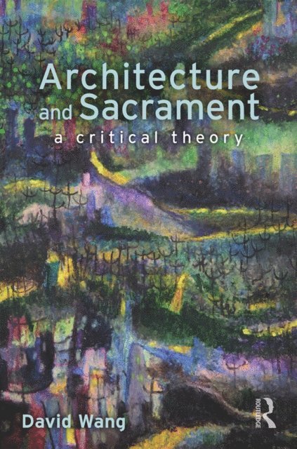 David Wang - Architecture and Sacrament, E-bok