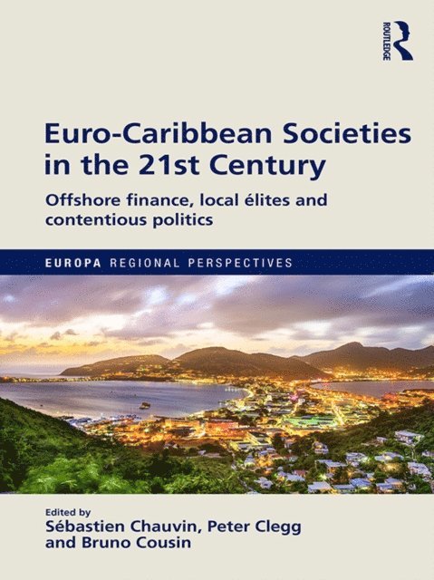 Bruno Cousin, Peter Clegg, SA(c)bastien Chauvin - Euro-Caribbean Societies in the 21st Century, E-bok