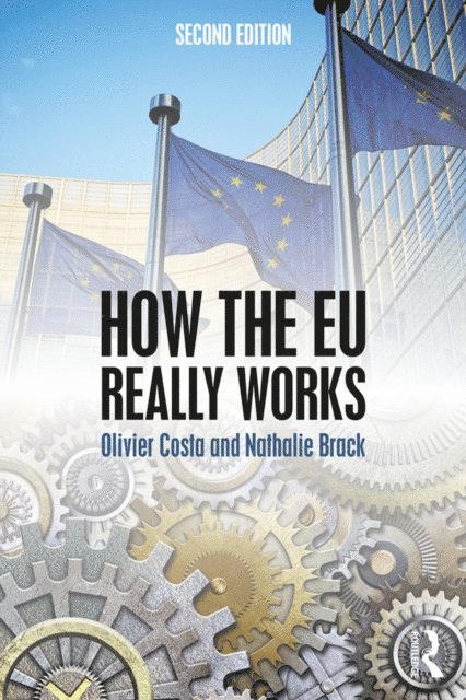 Olivier Costa, Nathalie Brack - How the EU Really Works, E-bok