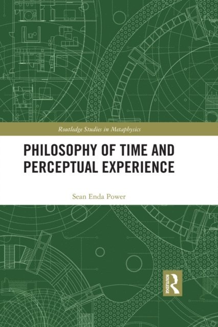 Sean Enda Power - Philosophy of Time and Perceptual Experience, E-bok