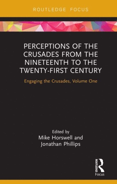 Jonathan Phillips, Mike Horswell - Perceptions of the Crusades from the Nineteenth to the Twenty-First Century, E-bok