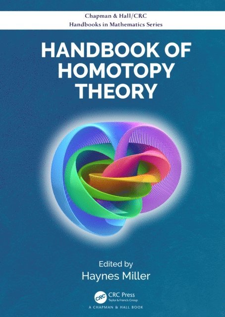 Haynes Miller - Handbook of Homotopy Theory, E-bok