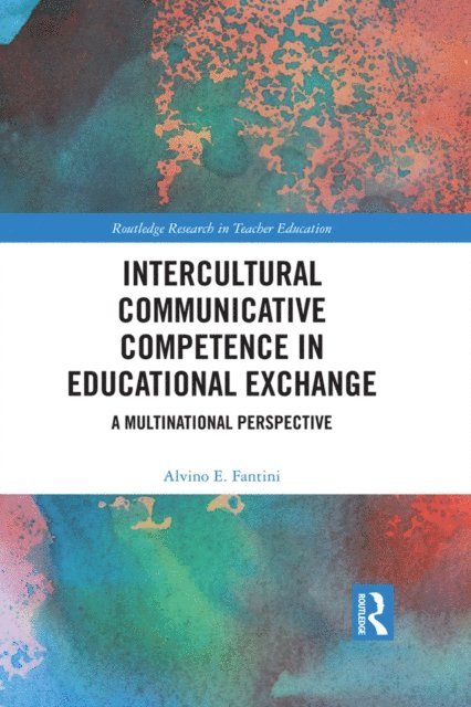 Alvino E. Fantini - Intercultural Communicative Competence in Educational Exchange, E-bok