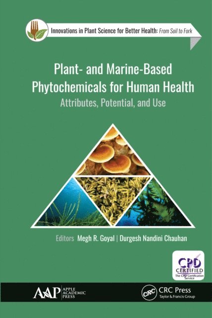Durgesh Nandini Chauhan, Megh R. Goyal - Plant- and Marine- Based Phytochemicals for Human Health, E-bok