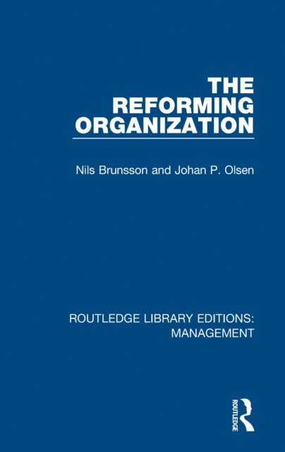 Johan P. Olsen, Nils Brunsson - Reforming Organization, E-bok