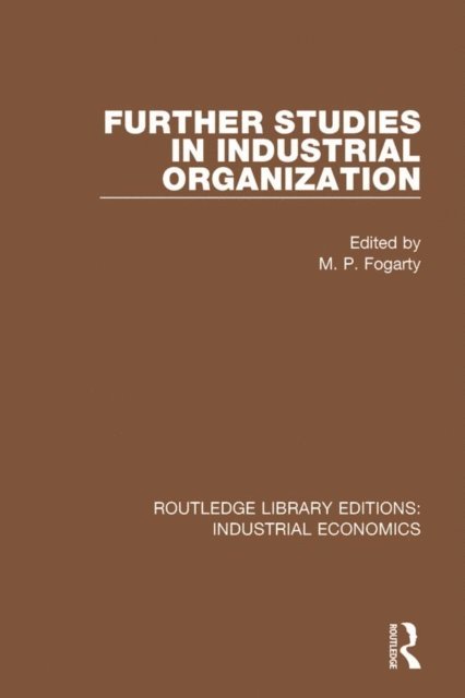 M.P. Fogarty - Further Studies in Industrial Organization, E-bok