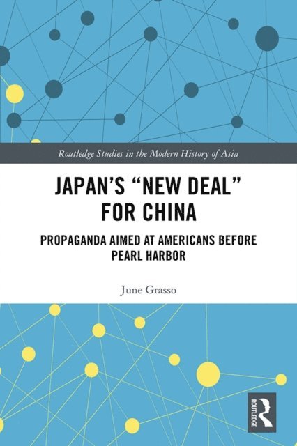 June Grasso - Japan's &quote;New Deal&quote; for China, E-bok