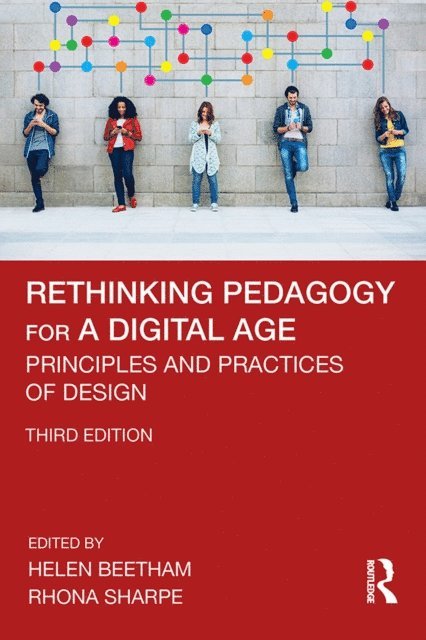 Rhona Sharpe, Helen Beetham - Rethinking Pedagogy for a Digital Age, E-bok