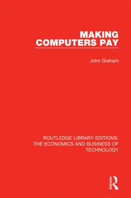 John Graham - Making Computers Pay, E-bok