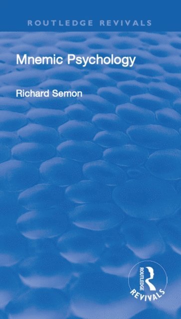 Vernon Lee, Bella Duffy, Richard Wolfgang Semon - Revival: Mnemic Psychology (1923), E-bok