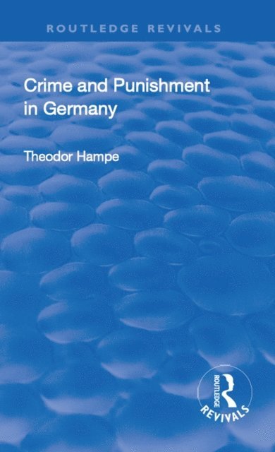 Theodor Hampe - Revival: Crime and Punishment in Germany (1929), E-bok