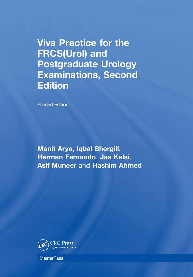 Manit Arya, Iqbal Shergill, Herman Fernando, Jas Kalsi, Asif Muneer, Hashim Ahmed - Viva Practice for the FRCS(Urol) and Postgraduate Urology Examinations, E-bok