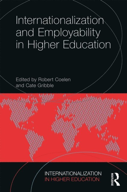 Cate Gribble, Robert Coelen - Internationalization and Employability in Higher Education, E-bok