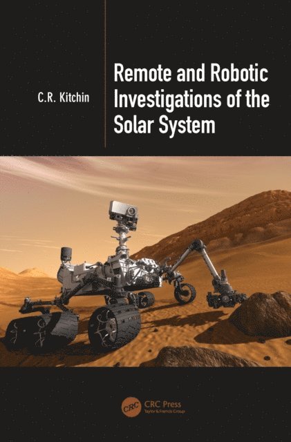 C.R. Kitchin - Remote and Robotic Investigations of the Solar System, E-bok
