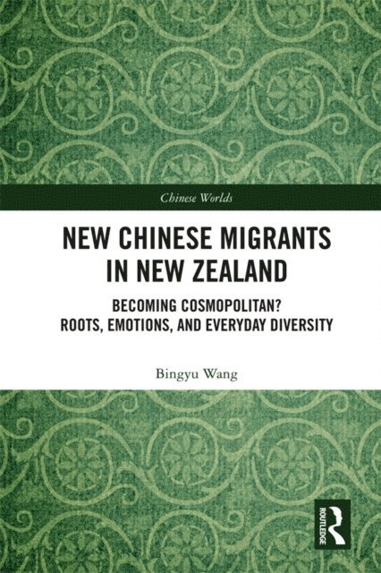 Bingyu Wang - New Chinese Migrants in New Zealand, E-bok