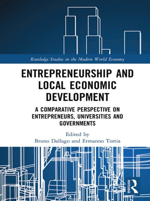 Ermanno Tortia, Bruno Dallago - Entrepreneurship and Local Economic Development, E-bok