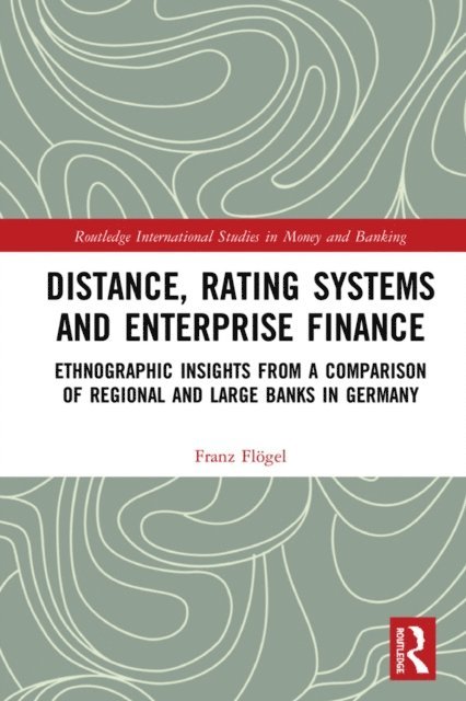 Franz Flogel - Distance, Rating Systems and Enterprise Finance, E-bok