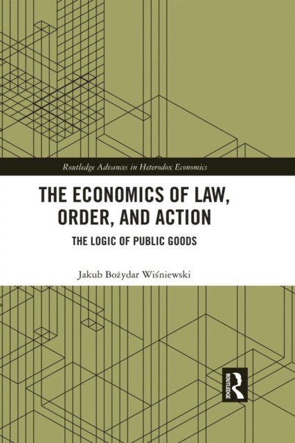 Jakub Bozydar Wisniewski - Economics of Law, Order, and Action, E-bok