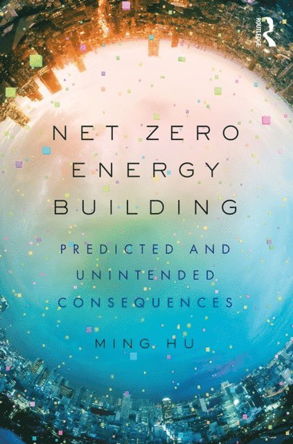 Ming Hu - Net Zero Energy Building, E-bok