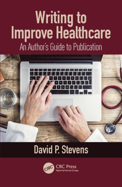 David Stevens - Writing to Improve Healthcare, E-bok
