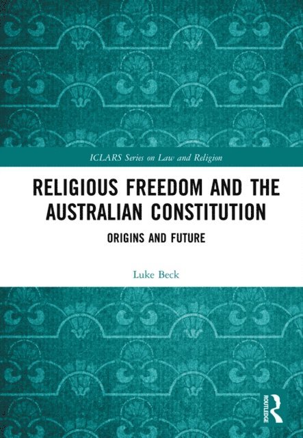 Luke Beck - Religious Freedom and the Australian Constitution, E-bok