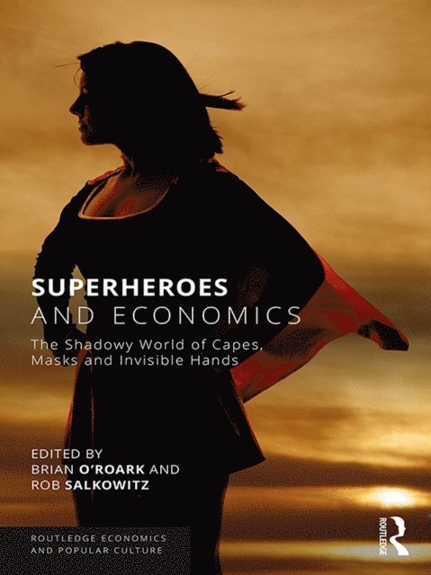 Rob Salkowitz, Brian O'Roark - Superheroes and Economics, E-bok