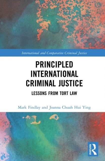 Joanna Chuah Hui Ying, Mark Findlay - Principled International Criminal Justice, E-bok
