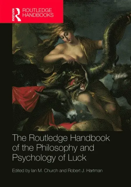 Robert J. Hartman, Ian M. Church - Routledge Handbook of the Philosophy and Psychology of Luck, E-bok. Tillgänglighet: Lägg i varukorg