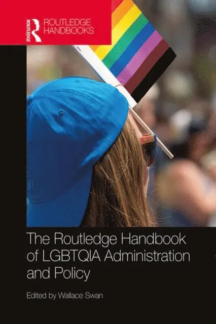 Wallace Swan - Routledge Handbook of LGBTQIA Administration and Policy, E-bok. Tillgänglighet: Lägg i varukorg